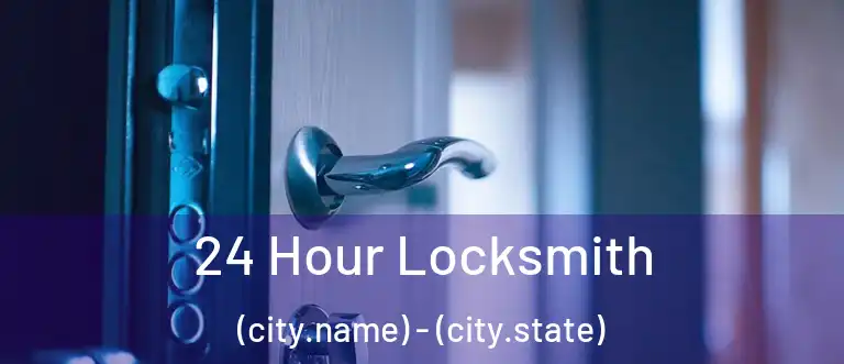  24 Hour Locksmith (city.name) - (city.state)